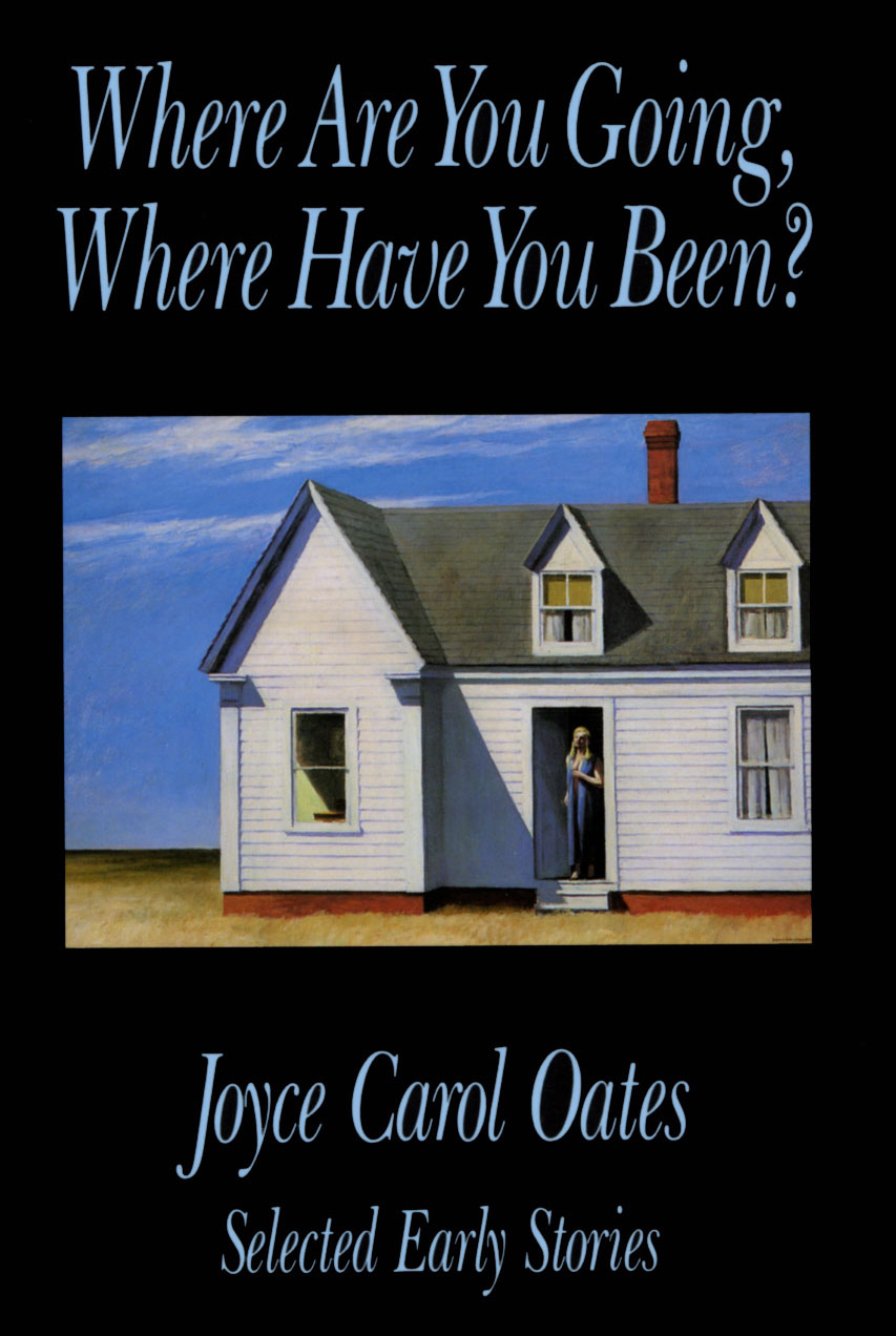 Where Are You Going, Where Have You Been?: Selected Early Stories